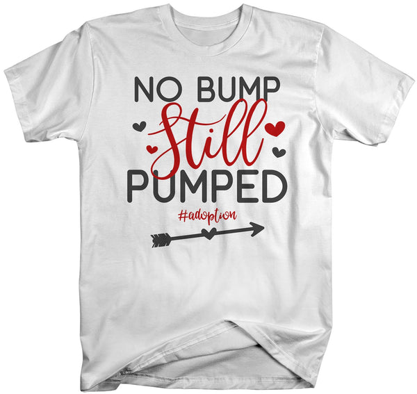 Men's Adoption T Shirt No Bump Still Pumped Adoptive Mom Shirts Mother Tee Adoption Tshirt Foster Mom Shirt-Shirts By Sarah