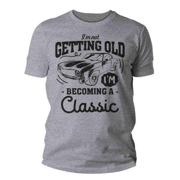 Men's Funny Birthday T Shirt I'm Not Old Shirt Becoming Classic Gift Vintage Muscle Car Soft Tee 40th 50th 60th 70th Unisex Man-Shirts By Sarah