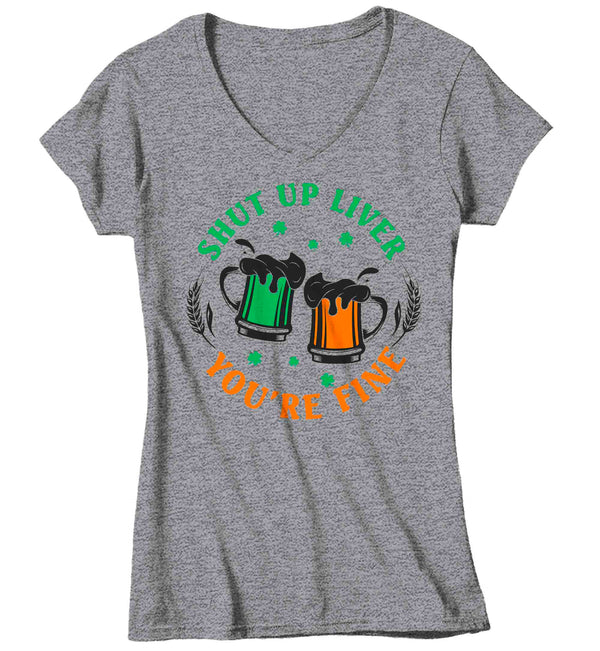 Women's V-Neck Funny St. Patrick's Day Shirt Shut Up Liver T Shirt You're Fine Gift Saint Patricks Irish Drinking Green Ladies Woman Tee-Shirts By Sarah