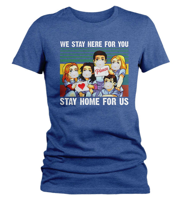 Women's Nurse T Shirt Stay Home For Us Shirt Nurse Shirt Cute Nurse Gift Idea Nursing Shirts Hero Shirt-Shirts By Sarah