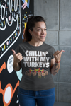 Women's Funny Thanksgiving Tee Chillin With My Turkeys Shirts Turkey Flock Day TShirt Holiday T Shirt Ladies Soft Graphic Teacher Shirt