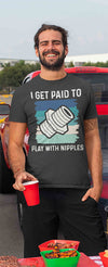 Men's Funny Plumber Shirt Get Paid To Play With Nipples T Shirt Plumbing Tee Plumber Gift Shirt Dirty Offensive Humor Unisex Tee Pipe