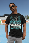 Men's Funny Plumber Shirt Expensive T Shirt Plumber Tee Plumber Cheap Hire Gift Shirt for Plumber Unisex Tee Pipe Union Worker
