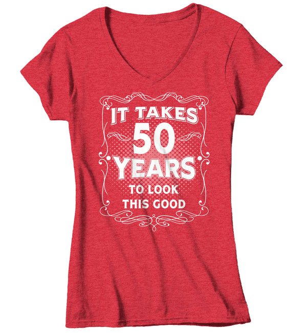 Women's V-Neck Funny 50th Birthday T-Shirt It Takes Fifty Years Look This Good Shirt Gift Idea Vintage Tee 50 Years Ladies V-Neck-Shirts By Sarah