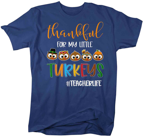 Men's Thanksgiving Shirt Teacher Thanksgiving Shirt Thankful For My Turkeys T Shirt Cute Teacher Thanksgiving-Shirts By Sarah