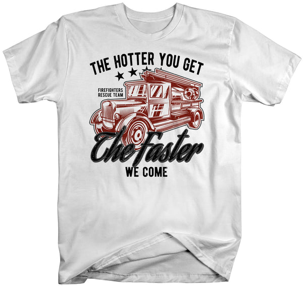 Men's Funny Firefighter T Shirt Hotter You Get Shirts Faster We Come Shirt Firefighter Shirts Funny Shirt Gift-Shirts By Sarah