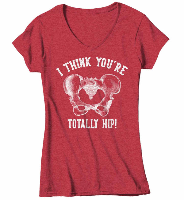 Women's V-Neck Funny Valentine's Day Shirt Hip T Shirt Totally Hip Nurse Shirt Doctor Shirt Physical Therapist Shirt-Shirts By Sarah