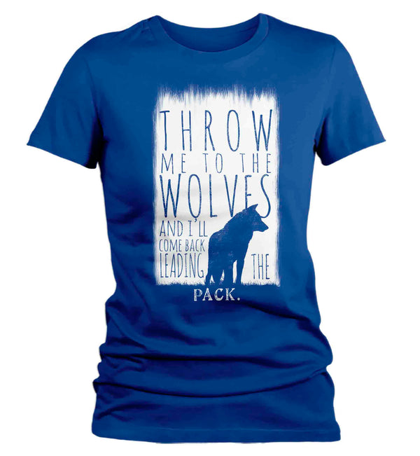 Women's Wolf Shirt Throw Me To Wolves T Shirt Lead The Pack Inspirational Tee Wild Forest Hipster Shirt Gift Ladies Soft Graphic Grunge Tee-Shirts By Sarah