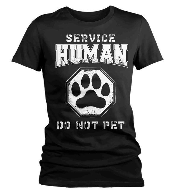 Women's Funny Dog Shirt Human Support Animal T Shirt Hipster Do Not Pet Dad Gift Cat Mom Doggy Pup Pet Parent Tee Ladies-Shirts By Sarah