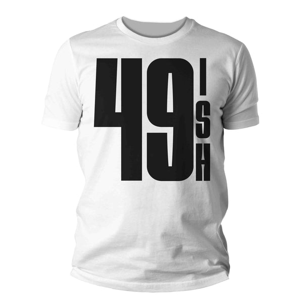 Women's 50th Birthday Shirt 49 Ish Funny T-Shirt Gift Idea 50th 49th 49-ish Birthday Shirts Joke Humor Fifty Tee Shirt Ladies-Shirts By Sarah