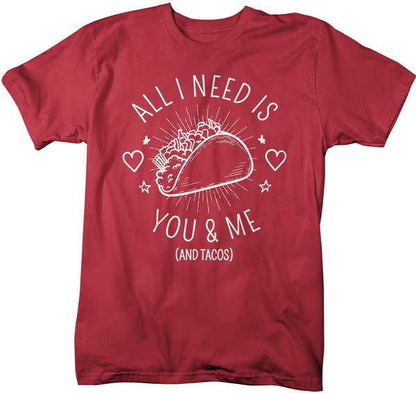 Men's Funny Valentine's Day T Shirt You Me Tacos Tee Taco TShirt All I Need Shirts V-Day T-Shirt-Shirts By Sarah