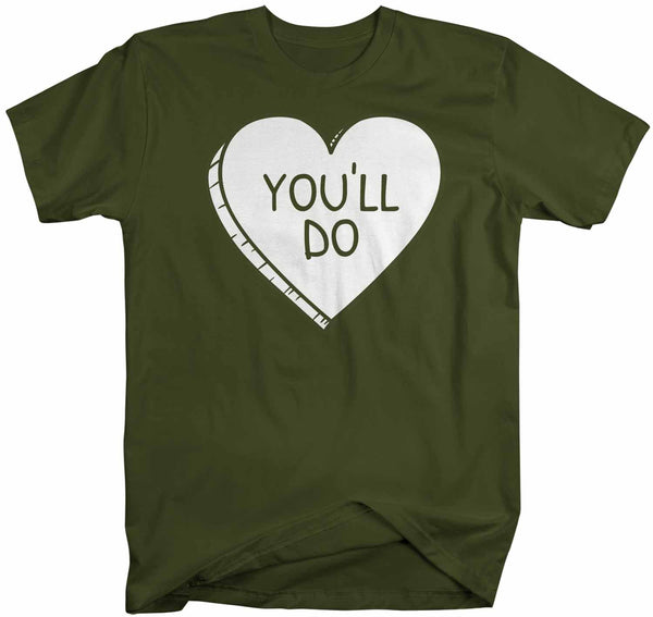 Men's Funny Valentine's Day Shirt You'll Do Shirt Heart T Shirt Fun Valentine Shirt Valentines Tee-Shirts By Sarah
