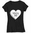 Women's V-Neck Funny Valentine's Day Shirt You'll Do Shirt Heart T Shirt Fun Valentine Shirt Valentines Tee