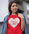 Women's Funny Valentine's Day Shirt You'll Do Shirt Heart T Shirt Fun Valentine Shirt Valentines Tee